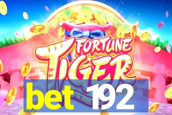 bet 192